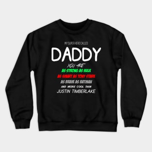 My Superhero Called Daddy Crewneck Sweatshirt